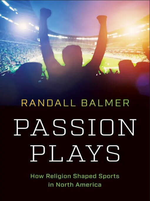 Title details for Passion Plays by Randall Balmer - Available